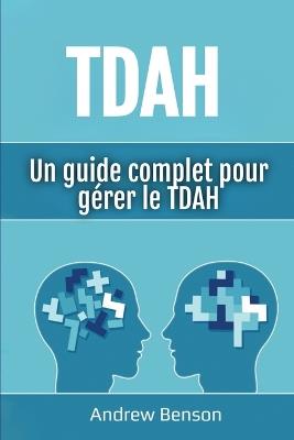 Tdah: Un guide complet pour gérer le TDAH - Andrew Benson - cover