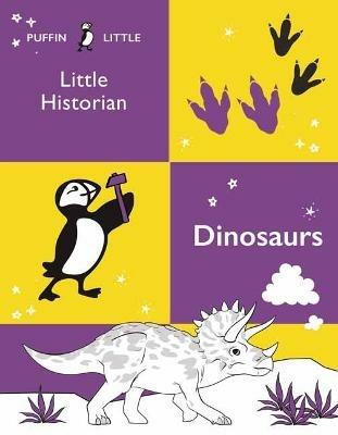 Puffin Little Historian: Dinosaurs - Penguin Random House Australia - cover