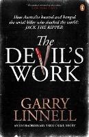The Devil's Work: Australia's Jack the Ripper and the Serial Murders that Shocked the World. - Garry Linnell - cover