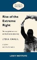 Rise of the Extreme Right: A Lowy Institute Paper: Penguin Special: The New Global Terrorism and the Threat to Democracy