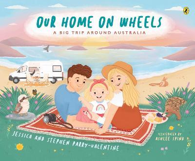 Our Home on Wheels: A Big Trip Around Australia - Jessica and Stephen Parry-Valentine - cover