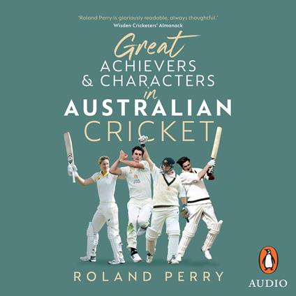 Great Achievers and Characters in Australian Cricket