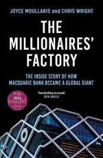 The Millionaires' Factory: The inside story of how Macquarie Bank became a global giant