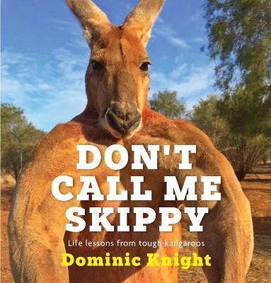 Don't Call Me Skippy - Dominic Knight - cover