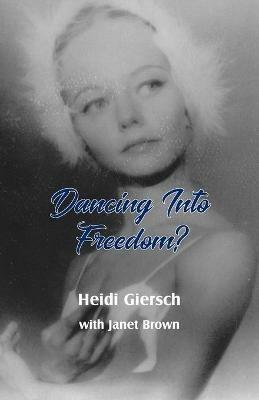 Dancing Into Freedom? - Heidi Giersch - cover