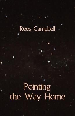 Pointing the Way Home - Rees Campbell - cover