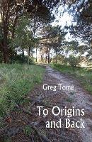 To Origins and Back - Greg Tome - cover