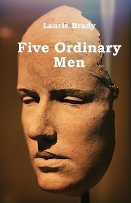 Five Ordinary Men - Laurie Brady - cover