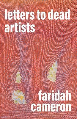 Letters to Dead Artists - Cameron Faridah - cover