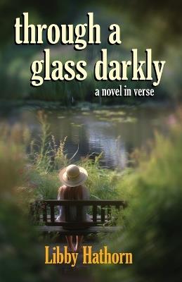 Through a Glass Darkly: A Novel in Verse - Libby Hathorn - cover