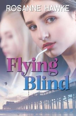 Flying Blind - Rosanne Hawke - cover