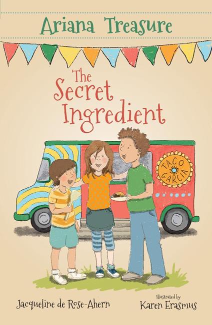 Ariana Treasure: The Secret Ingredient - Jacqueline de Rose-Ahern,Karen Erasmus - ebook