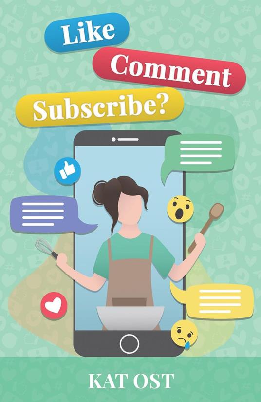 Like, Comment, Subscribe? - Kat Ost - ebook