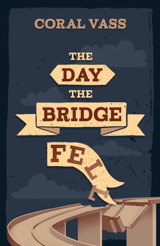 The Day the Bridge Fell - Coral Vass - ebook