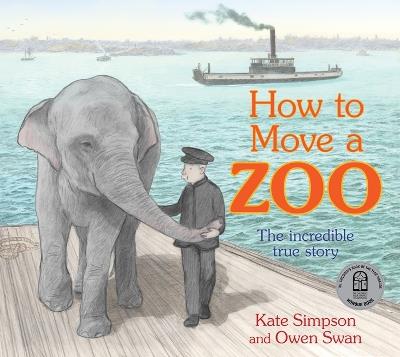How to Move a Zoo: The incredible true story - Kate Simpson - cover
