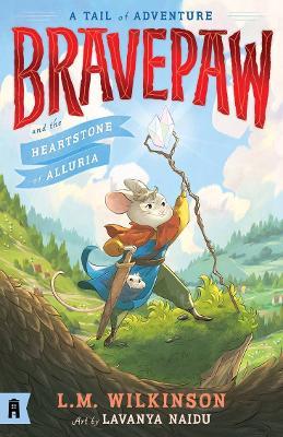 Bravepaw and the Heartstone of Alluria: Bravepaw 1 - L.M. Wilkinson - cover