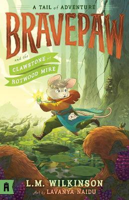 Bravepaw and the Clawstone of Rotwood Mire: Bravepaw 2 - L.M. Wilkinson - cover