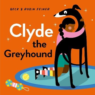 Clyde the Greyhound - Beck Feiner,Robin Feiner - cover