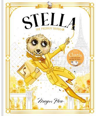Stella: The Meerkat Burglar: World of Claris #4 - Megan Hess - cover
