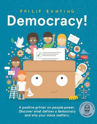 Democracy!: A positive primer on people power. Discover what defines a democracy and why your voice matters. - Philip Bunting - cover