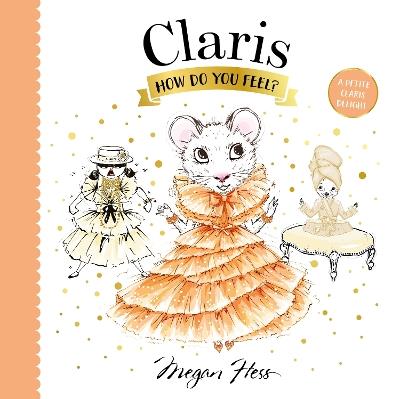 Claris, How Do You Feel?: A Petite Claris Delight - Megan Hess - cover