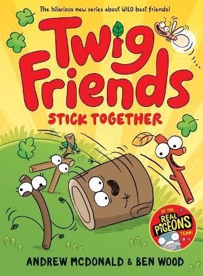 Twig Friends Stick Together: Twig Friends #2 - Andrew McDonald - cover