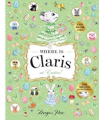 Where is Claris at Easter!: Claris: A Look-and-find Story! - Megan Hess - cover