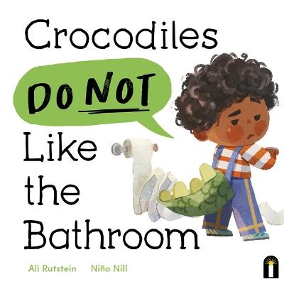 Crocodiles Do Not Like the Bathroom - Ali Rutstein - cover