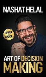 The Art of Decision Making: Power of Choice