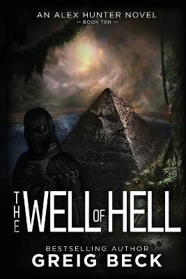 The Well of Hell: Alex Hunter 10 - Greig Beck - cover