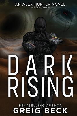 Dark Rising: Alex Hunter 2 - Greig Beck - cover