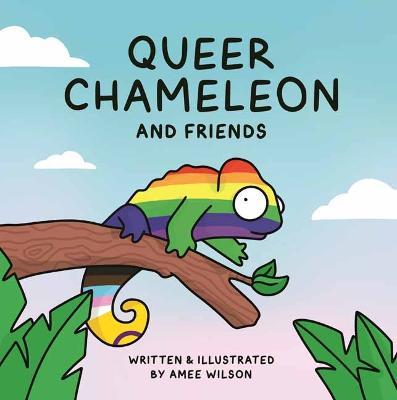 Queer Chameleon and Friends - Amee Wilson - cover