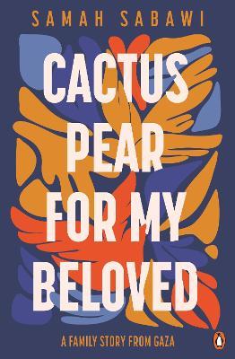 Cactus Pear For My Beloved: A Family Story from Gaza - Samah Sabawi - cover