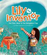 Lily the Inventor: The True Story of the Kangaroo Cup
