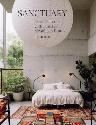 Sanctuary: Creative Homes with Intention, Meaning and Beauty - In Bed - cover