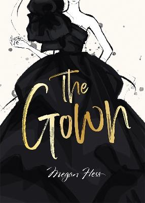 Megan Hess: The Gown - Megan Hess - cover