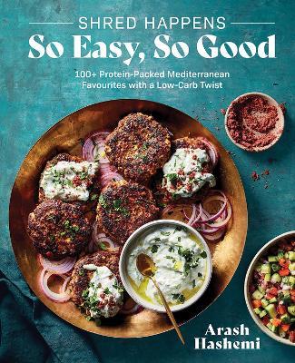 Shred Happens: So Easy, So Good: 100+ Protein-packed Mediterranean Favourites with a Low-carb Twist - Arash Hashemi - cover