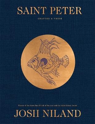 Saint Peter: Chapter & Verse: The making of Sydney’s legendary seafood restaurant – in over 100 recipes - Josh Niland - cover
