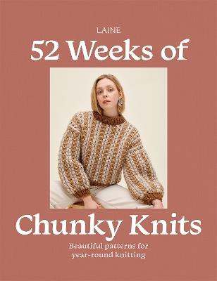 52 Weeks of Chunky Knits: Beautiful Patterns for Year-Round Knitting - cover