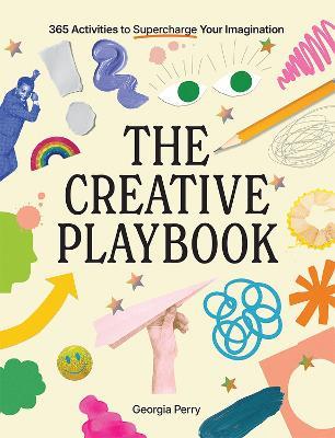 Creative Playbook, The: 365 Activities to Supercharge Your Imagination - Georgia Perry - cover