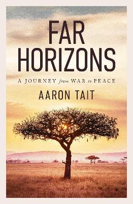 Far Horizons: A Journey from War to Peace - Aaron Tait - cover