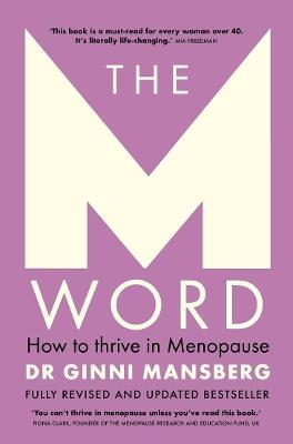 The M Word: How to thrive in menopause; fully revised and updated bestseller - Ginni Mansberg - cover