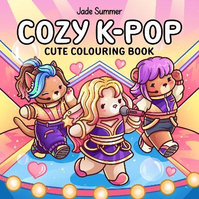 Cozy K-Pop: Cute Colouring Book - Jade Summer - cover