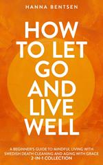 How to Let Go and Live Well