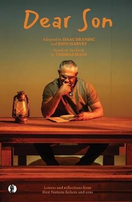 Dear Son: Letters and reflections from First Nations fathers and sons - Isaac Drandic,John Harvey - cover