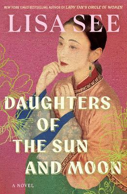 Daughters of the Sun and Moon - Lisa See - cover