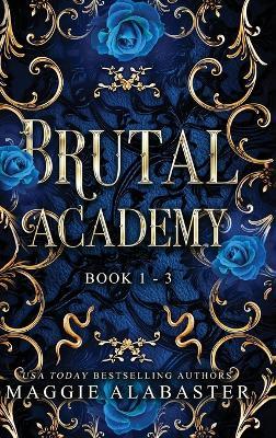 Brutal Academy complete collection - Maggie Alabaster - cover
