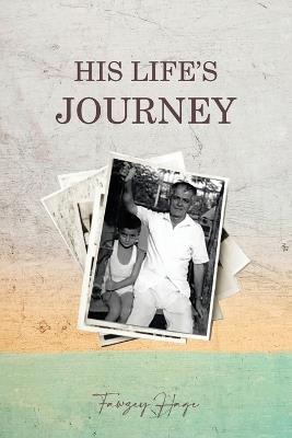 His Life's Journey - Fawzey Hage - cover
