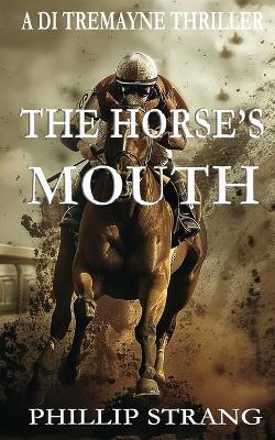 The Horse's Mouth - Phillip Strang - cover