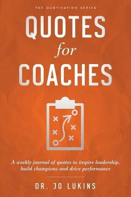 Quotes for Coaches: : A weekly journal of quotes for strategy, growth and success - Jo Lukins - cover